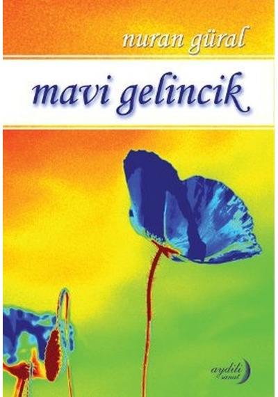 Mavi Gelincik - Nuran Güral - Aydili Sanat Yayınları
