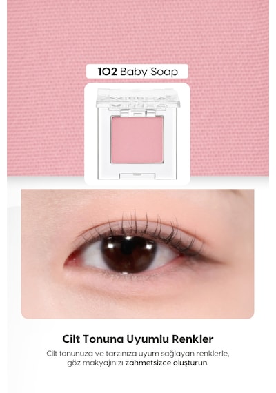 Yumuşak Dokulu, Dökülme Yapmayan Mat Tekli Göz Farı Modern Shadow Matte 102 Baby Soap 102 Baby Soap