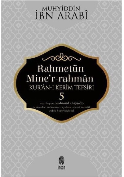 Rahmetün Mine'r-Rahman 5 - Kur'an-ı Kerim Tefsiri - Muhyiddin İbn Arabi (Ebû Bekir Muhammed b. Ali) - İnsan Yayınları