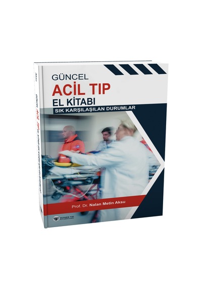 Güncel Acil Tıp El Kitabı Sık Karşılaşılan Durumlar