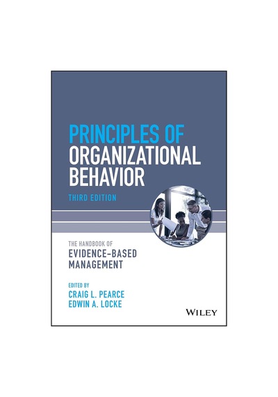 Principles Of Organizational Behavior: The Handbook Of Evidence-based Management