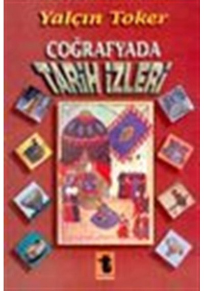 Coğrafyada Tarih İzleri - Yalçın Toker - Toker Yayınları