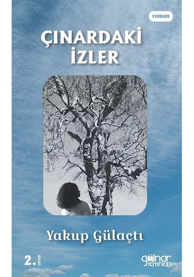 Çınardaki İzler / Yakup Gülaçtı