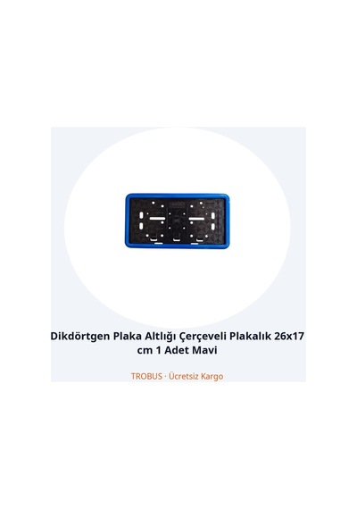 Trobus Dikdörtgen Plaka Altlığı Çerçeveli Plakalık 26x17 Cm 1 Adet Mavi