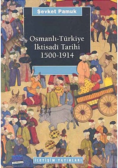 Osmanlı -Türkiye Iktisadi Tarihi 1500-1914
