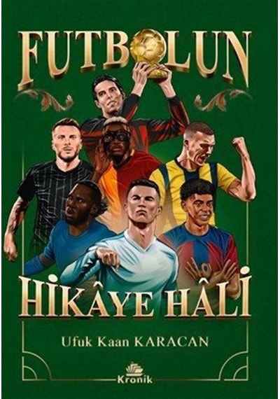 Futbolun Hikaye Hali / Ufuk Kaan Karacan