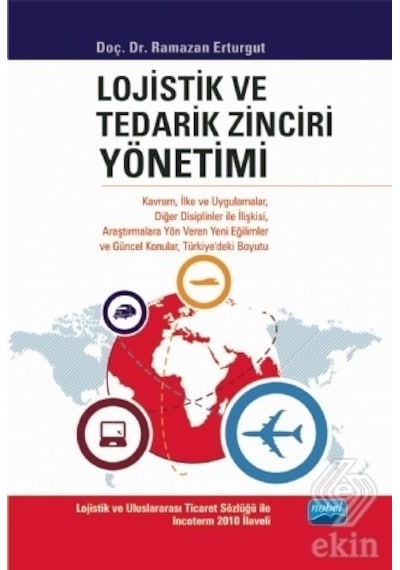 Lojistik ve Tedarik Zinciri Yönetimi - Ramazan Erturgut - Nobel Akademik Yayıncılık