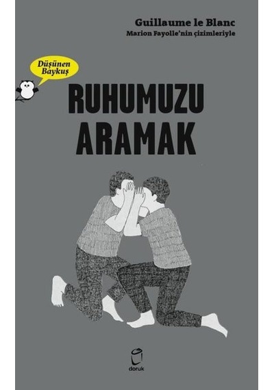 Ruhumuzu Aramak - Düşünen Baykuş - Guillaume Le Blanc - Doruk Yayınları