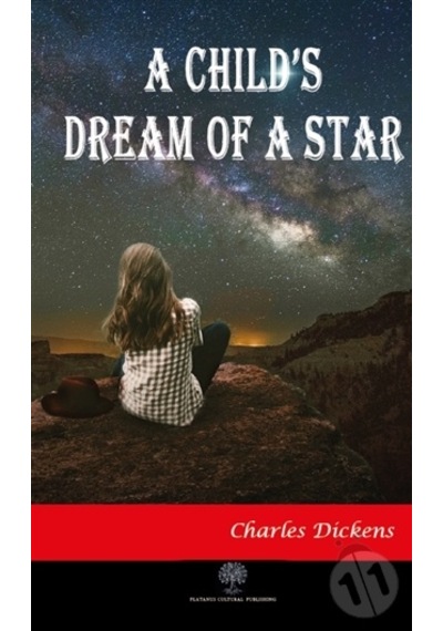 A Child's Dream of a Star - Charles Dickens - Platanus Publishing