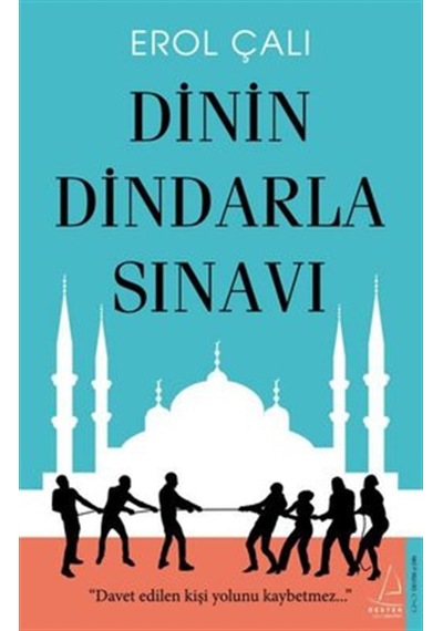Dinin Dindarla Sınavı - Erol Çalı - Destek Yayınları