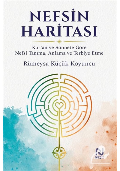 Nefsin Haritası / Rumeysa Küçük Koyuncu