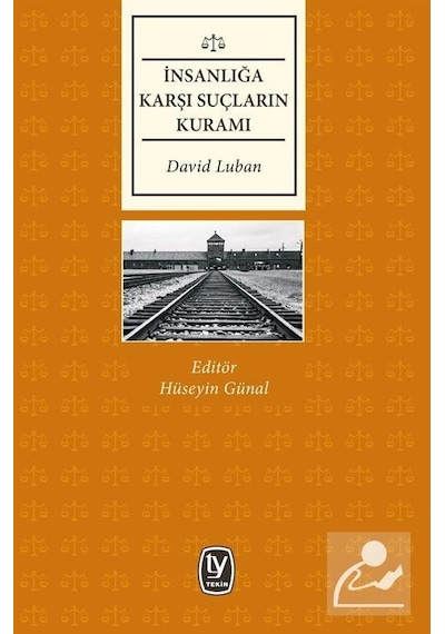 İnsanlığa Karşı Suçların Kuramı / David Luban