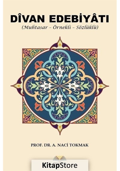 Divan Edebiyatı-Muhtasar Örnekli Sözlüklü - A. Naci Tokmak - Demavend