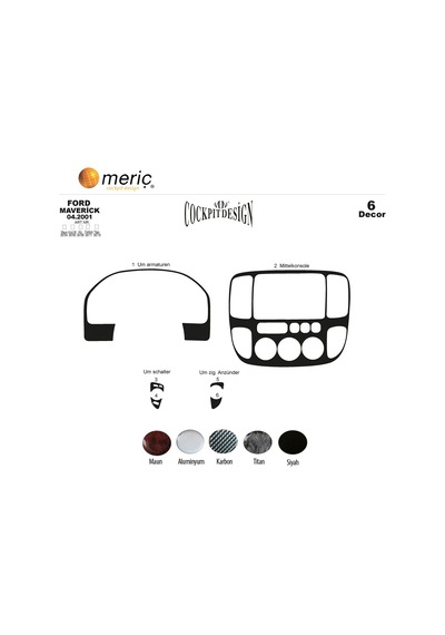 Meriç® Ford Maverick Ön Torpido Kaplama 6 Parça 2001-2009 (530156347)