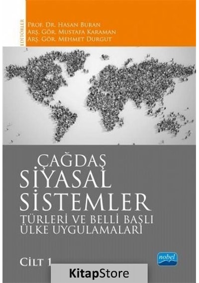 Çağdaş Siyasal Sistemler - Türleri ve Belli Başlı Ülke Uygulamaları Cilt 1- Nobel Akademik Yayıncılık