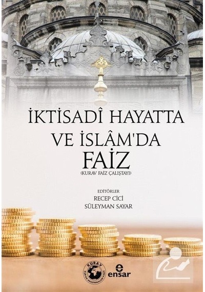 İktisadi Hayat'ta ve İslam'da Faiz - Ensar Neşriyat