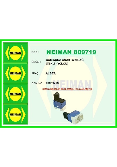 Neıman 809719 Cam Açma Anahtarı Albea Sağ Tekli - Yolcu 98809719 -