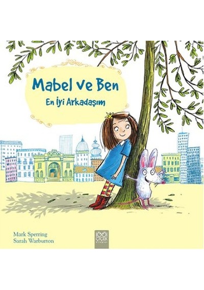 Mabel ve Ben - En İyi Arkadaşım - Sarah Warburton -  Mark Sperring - 1001 Çiçek