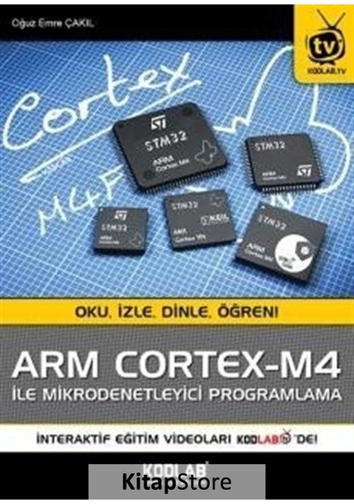 Arm Cortex-M4 ile Mikrodenetleyici Programlama / Oğuz Emre Çakıl