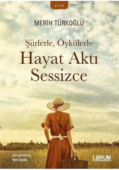 Şiirlerle, Öykülerle Hayat Aktı Sesizce / Merih Türkoğlu