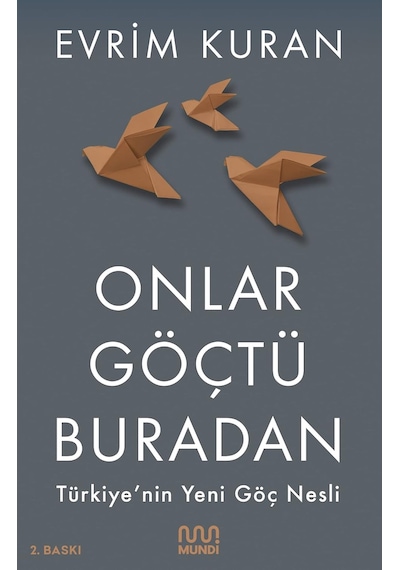 Onlar Göçtü Buradan: Türkiye&apos Nin Yeni Göç Nesli