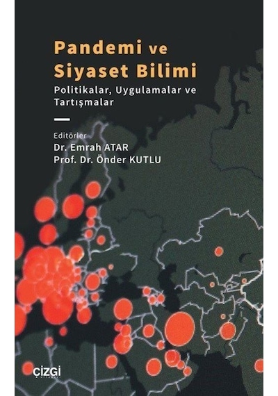 Pandemi ve Siyaset Bilimi - Politikalar Uygulamalar ve Tartışmalar- Çizgi Kitabevi