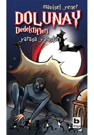 Dolunay Dedektifleri 6 - Yarasa Yarışları- Bilgi Yayınevi