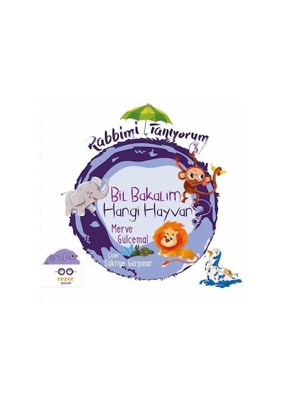 Bil Bakalım Hangi Hayvan - Rabbimi Tanıyorum 3 - Merve Gülcemal - Cezve Çocuk
