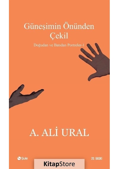 Kitapstore Güneşimin Önünden Çekil / A. Ali Ural