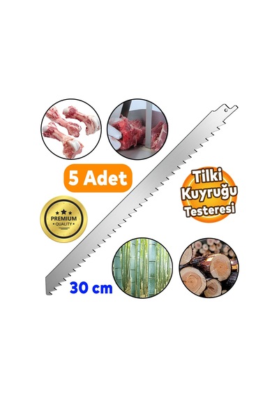 Badem10 5 Adet Tilki Kuyruğu Kılıç Et Kemik Kesme Testeresi Paslanmaz Çelik Bıçak Bıçağı Ağzı Ucu 30 Cm