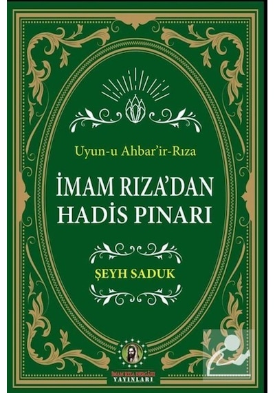 İmam Rıza'dan Hadis Pınarı - Şeyh Sadi - İmam Rıza Dergahı Yayınları