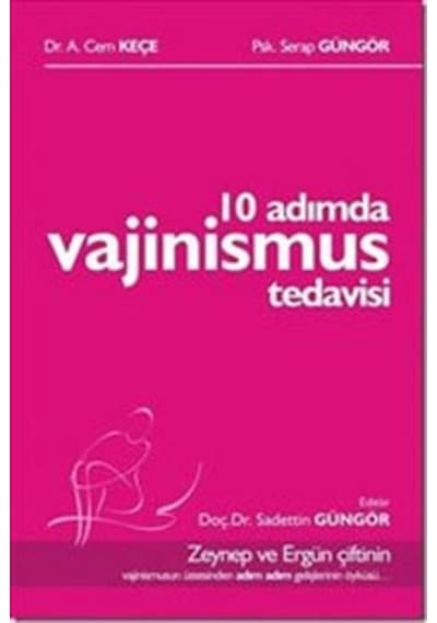 10 Adımda Vajinismus Tedavisi - A. Cem Keçe -  Serap Güngör - Pusula Yayınevi
