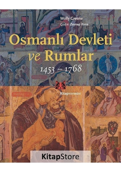 Osmanlı Devleti ve Rumlar 1453-1768 - Molly Greene - Kitap Yayınevi