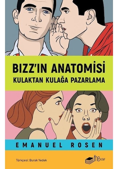 Bızz'ın Anatomisi - Kulaktan Kulağa Pazarlama - Emanuel Rosen - The Kitap
