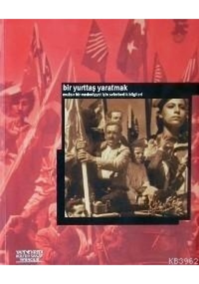 Bir Yurttaş Yaratmak Muasır Bir Medeniyyet için Seferberlik Bilg