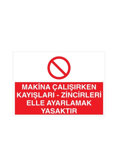 Makina Çalışıren... Uyarı Tabelası - 50x70 Alüminyum Kompozit Panel - M81