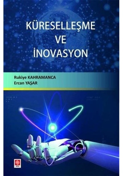 Küreselleşme ve İnovasyon - Ercan Yaşar - Ekin Basım Yayın