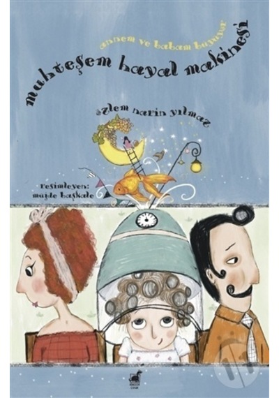 Muhteşem Hayal Makinesi - Annem Ve Babam  Büyüyor