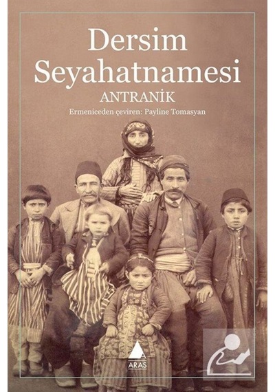 Dersim Seyahatnamesi - Antranik Yeritsyan - Aras Yayıncılık