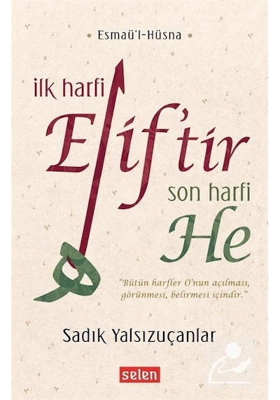 İlk Harfi Elif'tir Son Harfi He - Sadık Yalsızuçanlar - Selen