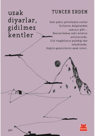 Uzak Diyarlar Gidilmez Kentler - Tuncer Erdem - Kırmızı Kedi