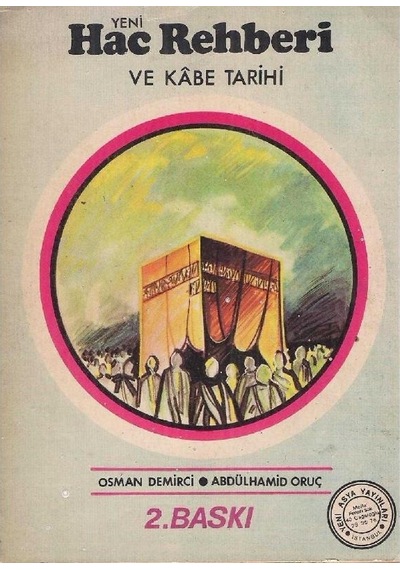 Yeni Hac Rehberi Ve Kabe Tarihi - Osman Demirci - Abdülhamid Oruç 2.el