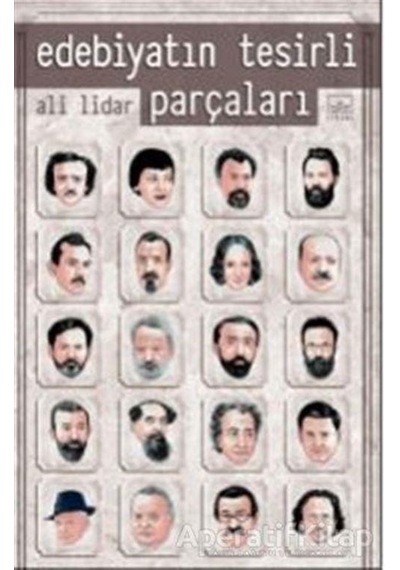 Edebiyatın Tesirli Parçaları - Ali Lidar - İthaki Yayınları
