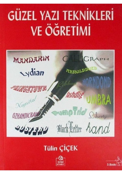 Güzel Yazı Teknikleri ve Öğretimi - Tülin Çiçek - Ezgi Kitabevi Yayınları