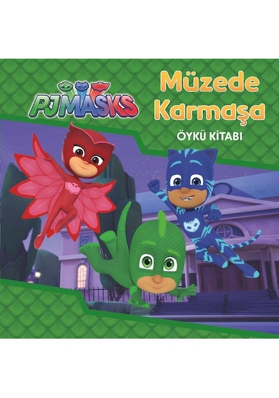 PJ Maskeliler-Müzede Karmaşa Öykü Kitabı- Doğan ve Egmont Yayıncılık