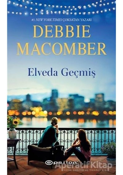 Elveda Geçmiş - Debbie Macomber - Epsilon Yayınevi