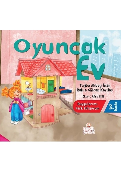 Oyuncak Ev - Duygularımı Fark Ediyorum - Rabia Gülcan Kardaş - Nesil Çocuk Yayınları
