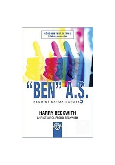 Ben A.Ş. Kendini Satma Sanatı / Harry Beckwith