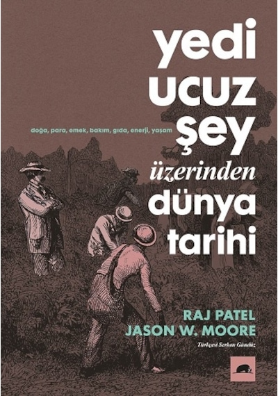Yedi Ucuz Şey Üzerinden Dünya Tarihi - Jason W. MooreKitap