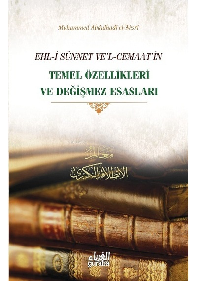 Ehli Sünnet Vel Cemaatin Temel Özellikleri Ve Değişmez Esasları